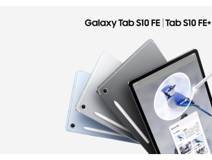 TCL华星供屏三星Galaxy Tab S10 FE系列，打造通透悦目大屏新体验